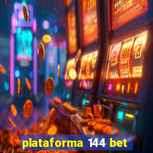 plataforma 144 bet